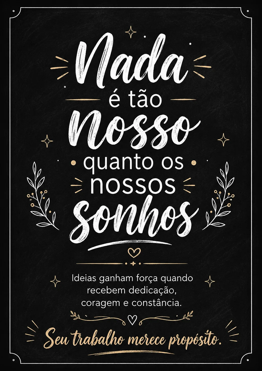 Placa Para Escritorio Motivacao Nada E Tao Nosso Impressao A4 para imprimir